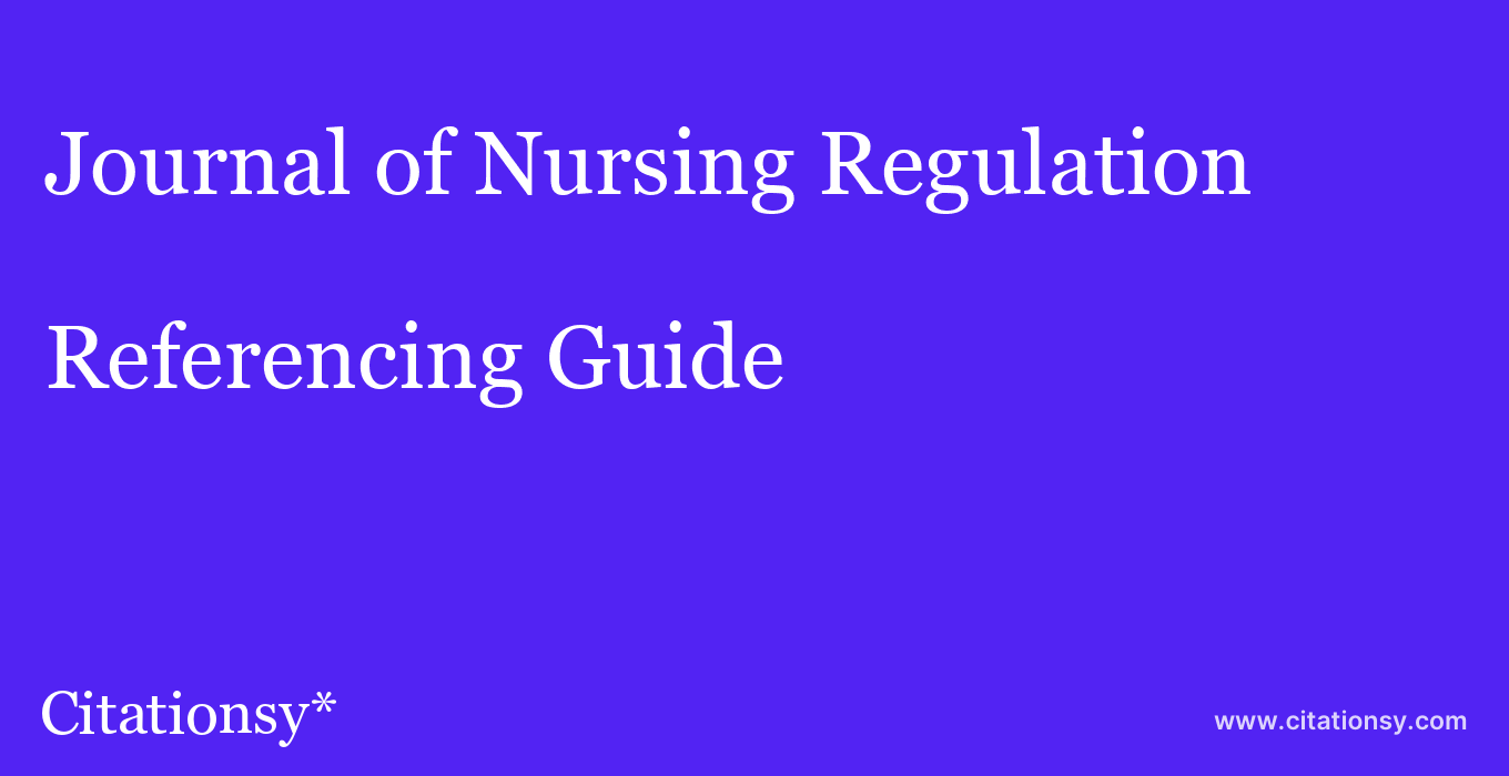 cite Journal of Nursing Regulation  — Referencing Guide